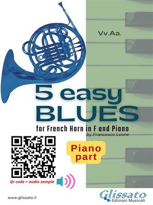 cover image of Piano Part: 5 Easy Blues for French Horn in F and Piano for beginner / intermediate